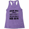 Back Off Crazy Gramps Afraid To Use Him Racerback Tank