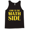 come to the math side Tank Top