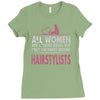 women created equal except hairstylists Ladies Fitted T-Shirt