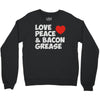 love peace and bacon grease Crewneck Sweatshirt