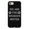 We Are The Weirdos Mister iPhone 8
