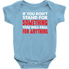 stand for something Baby Bodysuit