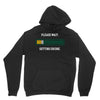 please wait. getting drunk. Unisex Hoodie