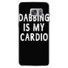 dabbing is my cardio Samsung Galaxy S7