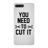 you need to cut it iPhone 7 Plus Case