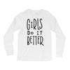 girls do it better Long Sleeve Shirts