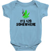 its 420 somewhere Baby Bodysuit