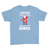 i know when those sleigh bells ring Youth Tee