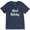 need holiday V-Neck Tee
