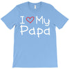 I Love My Papa T-Shirt