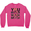 work bitch Crewneck Sweatshirt