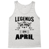 Legends Are Born In April Tank Top