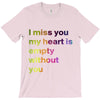 I miss you my heart is empaty wİthout you (2) T-Shirt