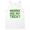 wanna see my t rex Tank Top