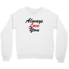 always Crewneck Sweatshirt