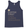 coffee then human resources Tank Top