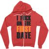 i fuck on the first date Zipper Hoodie