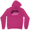 girls just want to have fundamental rights Unisex Hoodie