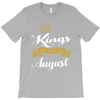 kings are born in august T-Shirt