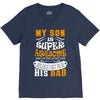 My Son Is Super Awesome His Dad V-Neck Tee