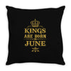 kings are born in june Throw Pillow