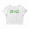 I Don't Do Drugs I Just Smoke Weed Crop Top