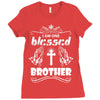 I Am One Blessed Brother Ladies Fitted T-Shirt