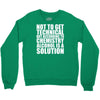 alcohol is a solution funny t shirt geek science alcohol shirt party b Crewneck Sweatshirt