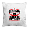 Legends Are Born In September Throw Pillow