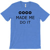 coco made me do it t shirt top tumblr tee tshirt swag dope rihanna cel T-Shirt