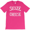seize the cheese T-Shirt