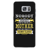Nobody Is Perfect But If You Are A Mother You Are Pretty Damn Close Samsung Galaxy S7