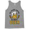 my other coffee is craft beer Tank Top