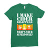 funny i make cider disappear, ideal gift or birthday present. Ladies Fitted T-Shirt