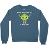 yoda quote Crewneck Sweatshirt