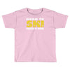 born to ski forced to work Toddler T-shirt