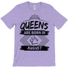 Queens Are Born In August T-Shirt