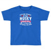 if my husky could talk Toddler T-shirt