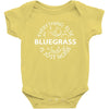 bluegrass everything else is just noise. Baby Onesie