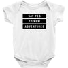 Say Tes to New Adventures Baby Bodysuit