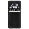 be nice to me my wife is pregnant funny Samsung Galaxy S8 Plus Case