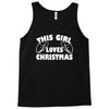 this girl loves christmas funny Tank Top
