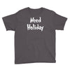 need holiday Youth Tee