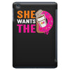 She Wants The D - Dunkin Donuts iPad Mini