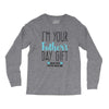 I'm Your Father's Day Gift Mom Says You're Welcome Long Sleeve Shirts