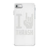 i love thrash iPhone 7 Case