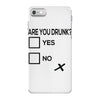 are you drunk check iPhone 7 Case