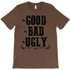 The Bad Ugly Good T-Shirt