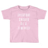 everyone should be feminist Toddler T-shirt