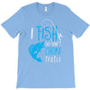 i fish so i don't choke T-Shirt